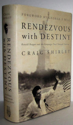 Rendezvous with Destiny: Ronald Reagan and the Campaign That Changed