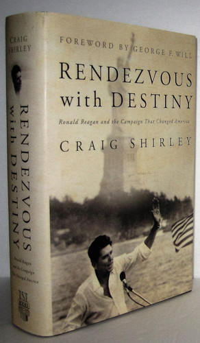 Rendezvous with Destiny: Ronald Reagan and the Campaign That Changed
