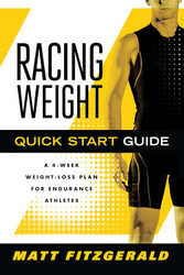 Racing Weight Quick Start Guide: A 4-Week Weight-Loss Plan for