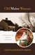 Old Maine Woman: Stories from the Coast to the County