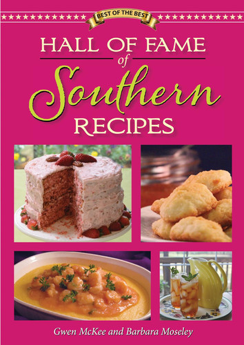 Hall of Fame of Southern Recipes: All-time Favorite Recipes from