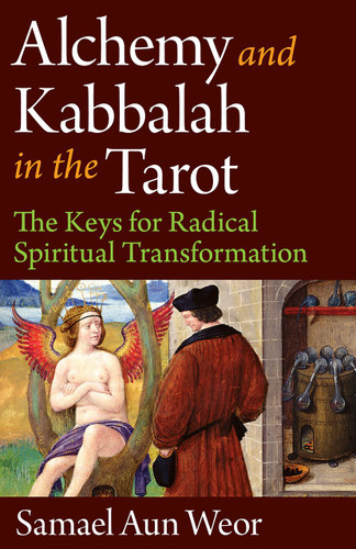 Alchemy and Kabbalah in the Tarot: The Keys of Radical Spiritual