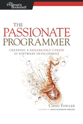 The Passionate Programmer: Creating a Remarkable Career in Software