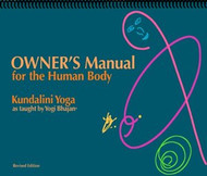 Owner's Manual for the Human Body Kundalini Yoga as Taught By Yogi