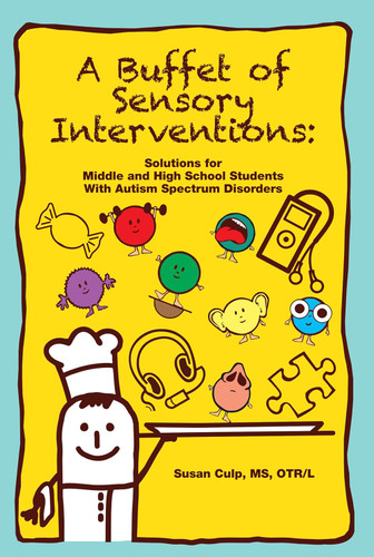 A Buffet of Sensory Interventions: Solutions for Middle and High