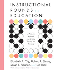 Instructional Rounds in Education: A Network Approach to Improving