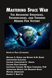 Mastering Space War: The Advanced Strategies Technologies and