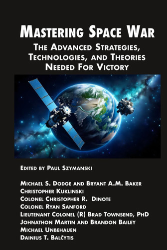 Mastering Space War: The Advanced Strategies Technologies and