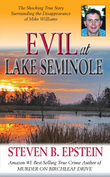 Evil at Lake Seminole: The Shocking True Story Surrounding the