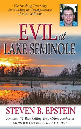 Evil at Lake Seminole: The Shocking True Story Surrounding the