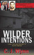 Wilder Intentions: Love Lies and Murder in North Dakota