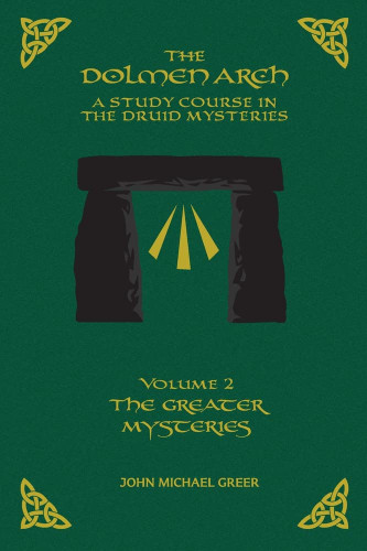 The DOLMEN ARCH a Study Course in the Druid Mysteries Volume 2 the