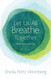 Let Us All Breathe Together: Prose Poems Practices