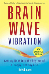 Brain Wave Vibration: Getting Back into the Rhythm of a Happy Healthy