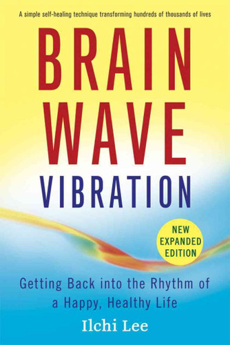 Brain Wave Vibration: Getting Back into the Rhythm of a Happy Healthy