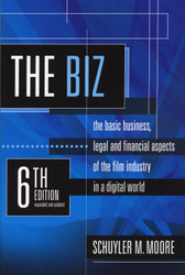 The Biz:The Basic Business Legal and Financial Aspects of the Film