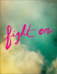 Fight On - A gift of encouragement.