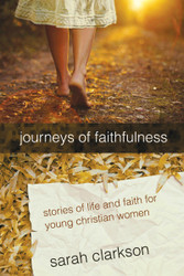 Journeys of Faithfulness: Stories of Life and Faith for Young