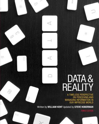 Data and Reality: A Timeless Perspective on Perceiving and Managing