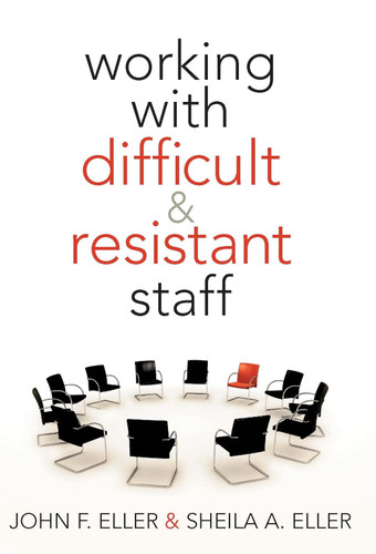 Working With Difficult and Resistant Staff