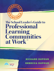 The School Leader's Guide to Professional Learning Communities at Work