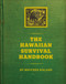 The Hawaiian Survival Handbook The Hawaiian Survival Handbook