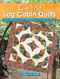 Curvy Log Cabin Quilts: Make Perfect Curvy Log Cabin Blocks Easily