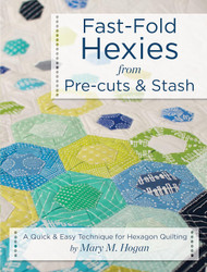 Fast-Fold Hexies from Pre-cuts & Stash: A Quick & Easy Technique for