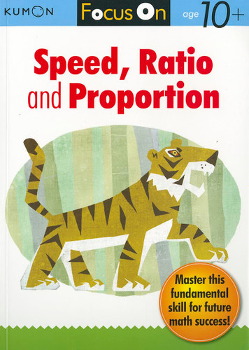 Kumon Focus On Speed Proportion & Ratio (Kumon Focus Workbooks)