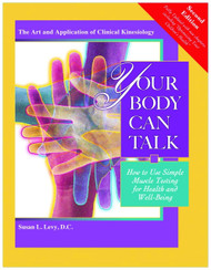 Your Body Can Talk: How to Use Simple Muscle Testing for Health and