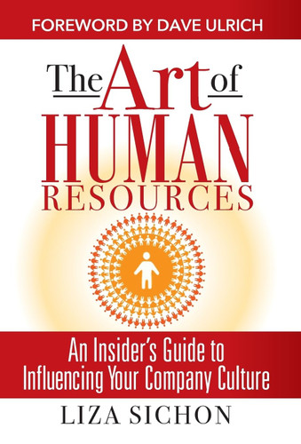 The Art of Human Resources: An Insider's Guide to Influencing Your