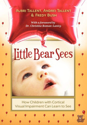 Little Bear Sees: How Children with Cortical Visual Impairment Can