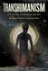 Transhumanism: A Grimoire of Alchemical Agendas