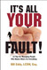 It's All Your Fault!: 12 Tips for Managing People Who Blame Others