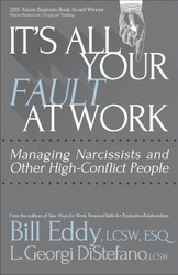 It's All Your Fault at Work!: Managing Narcissists and Other