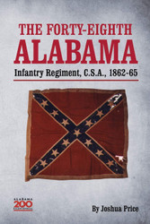 The Forty-eighth Alabama Infantry Regiment C.S.A. 1862-65