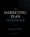 The Marketing Plan Handbook