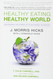 Healthy Eating Healthy World: Unleashing the Power of Plant-Based