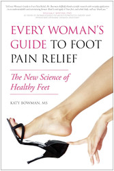 Every Woman's Guide to Foot Pain Relief