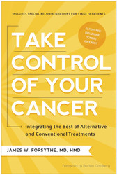 Take Control of Your Cancer: Integrating the Best of Alternative and