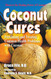 Coconut Cures: Preventing and Treating Common Health Problems with