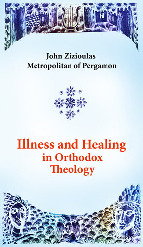 Illness and Heling in Orthodox Theology
