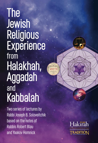 The Jewish Religious Experience from Halakhah Aggadah and Kabbalah