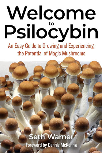 Welcome to Psilocybin: An Easy Guide to Growing and Experiencing the