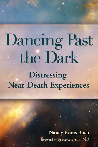 Dancing Past the Dark: Distressing Near-Death Experiences