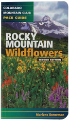 Rocky Mountain Wildflowers (Colorado Mountain Club Pack Guide)