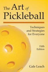 The Art of Pickleball: Techniques and Strategies for Everyone