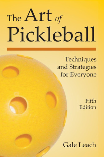 The Art of Pickleball: Techniques and Strategies for Everyone
