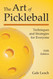 The Art of Pickleball: Techniques and Strategies for Everyone
