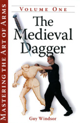 The Medieval Dagger (Mastering the Art of Arms)